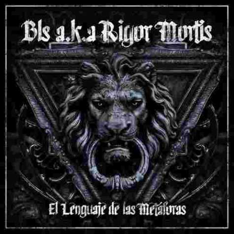 BLS A.K.A RIGOR MORTIS El el lenguaje de las metaforas